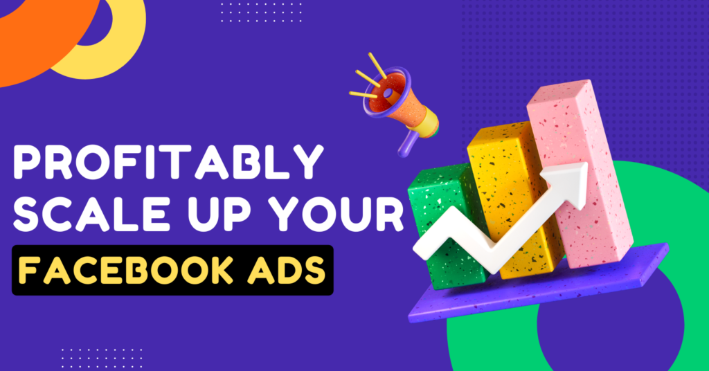 Scale up your Facebook Ads