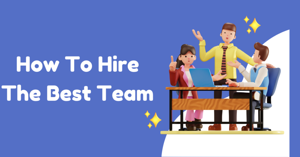 Hire The Best Team