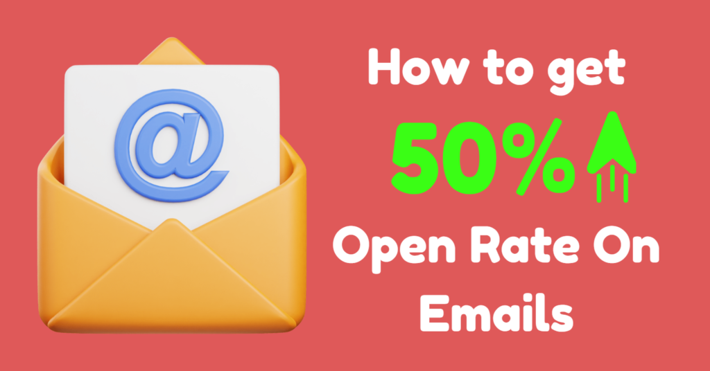 How to get 50%+ open rate on emails