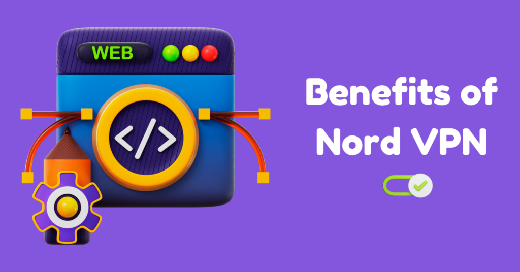 Benefits of Nord VPN