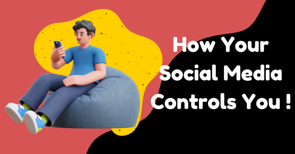 How your social media controls you...