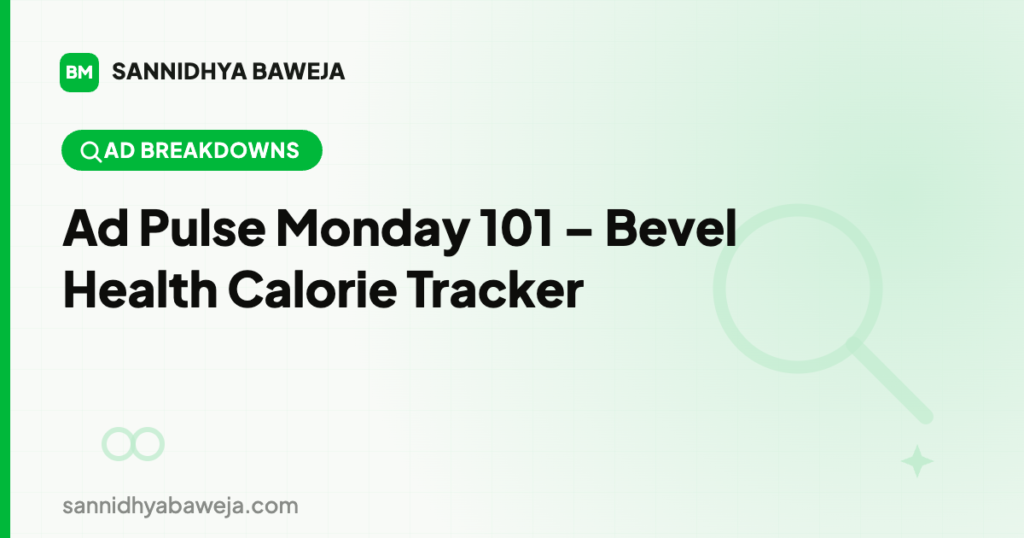 Ad Pulse Monday 101 – Bevel Health Calorie Tracker
