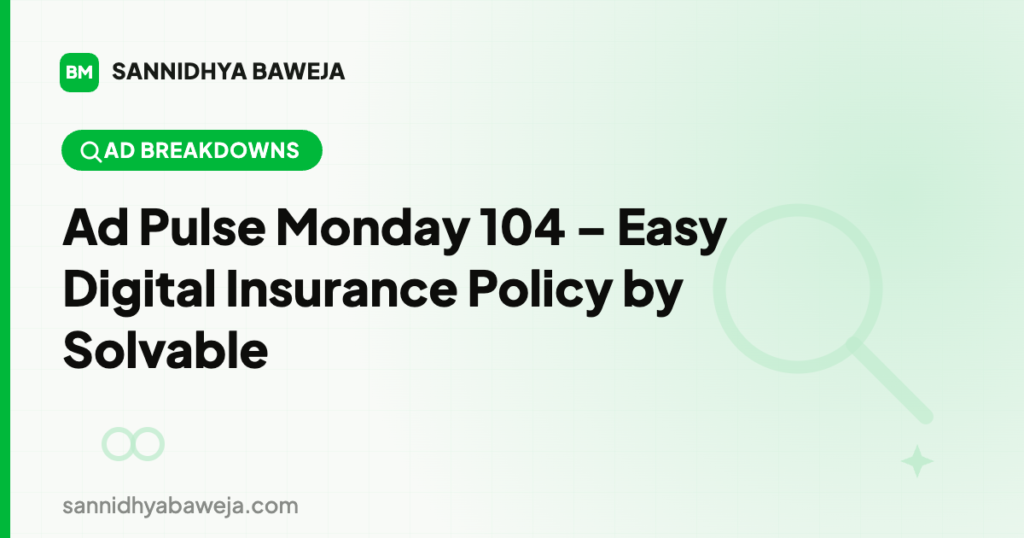 Ad Pulse Monday 104 – Easy Digital Insurance Policy by Solvable